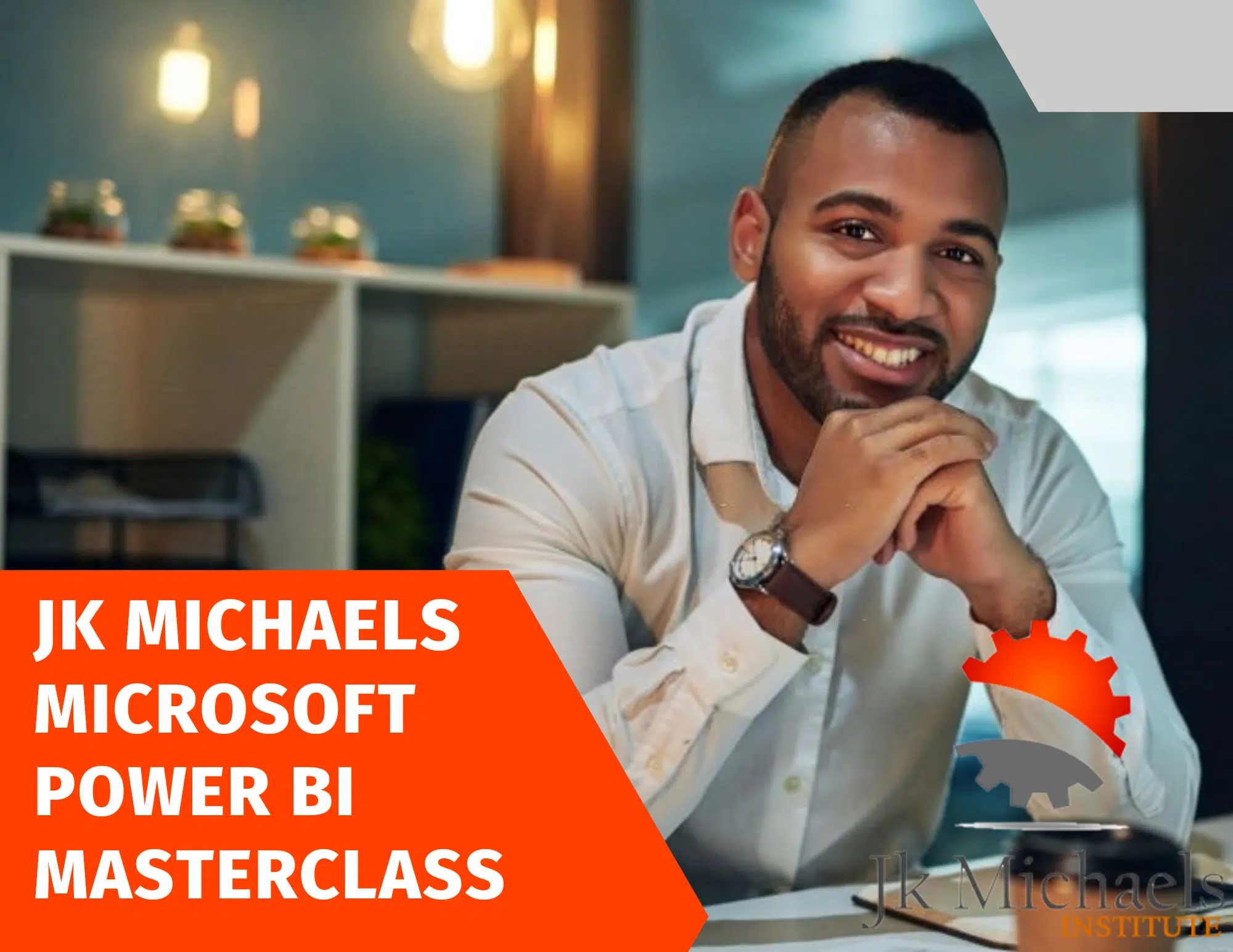 MICROSOFT POWER BI MASTERCLASS - JK Michaels Institute