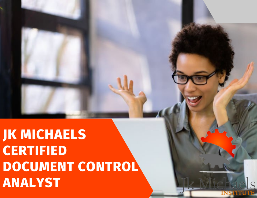 CERTIFIED DOCUMENT CONTROL ANALYST COURSE JK Michaels Institute